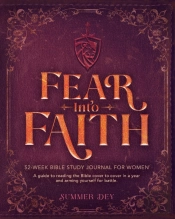 Fear Into Faith: 52-Week Bible Study Jou