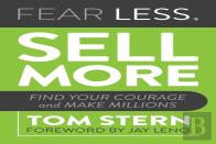 Fear Less, Sell More