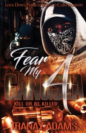 Fear My Gangsta 4: Kill Or Be Killed