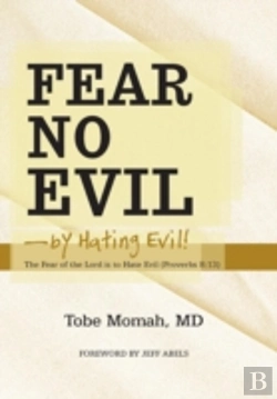 Bertrand.pt - Fear No Evil-By Hating Evil!: The Fear Of The Lord Is To Hate Evil (Proverbs 8:13)