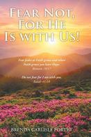 Fear Not, For He Is With Us!