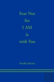 Fear Not For I Am Is With You