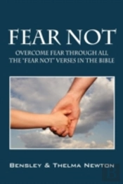 Fear Not:  Overcome Fear Through All The