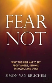 Fear Not: What The Bible Has To Say Abou