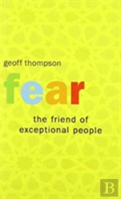 Fear The Friend Of Exceptional People
