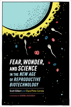 Bertrand.pt - Fear, Wonder, And Science In The New Age Of Reproductive Biotechnology