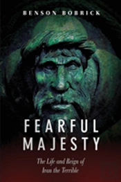 Fearful Majesty: The Life And Reign Of I