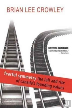 Bertrand.pt - Fearful Symmetry - The Fall And Rise Of Canada'S Founding Values