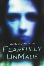 Fearfully Unmade