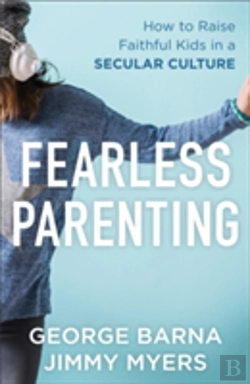 Bertrand.pt - Fearless Parenting Â€“ How To Raise Faithful Kids In A Secular Culture