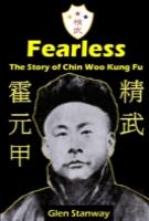 Fearless: The Story Of Chin Woo Kung Fu