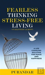 Fearless Thinking, Stress-Free Living