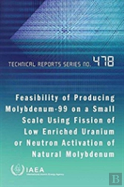 Bertrand.pt - Feasibility Of Producing Molybdenum-99 On A Small Scale Using Fission Of Low Enriched Uranium Or Neutron Activation Of Natural Molybdenum