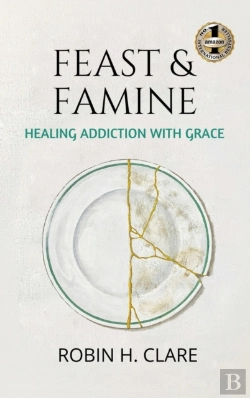 Bertrand.pt - Feast And Famine: Healing Addiction With