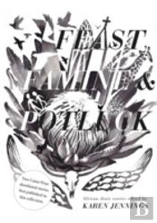 Feast Famine And Potluck