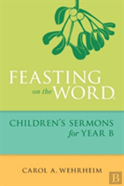 Bertrand.pt - Feasting On The Word Children'S Sermons For Year B