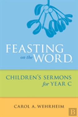 Bertrand.pt - Feasting On The Word Children'S Sermons For Year C