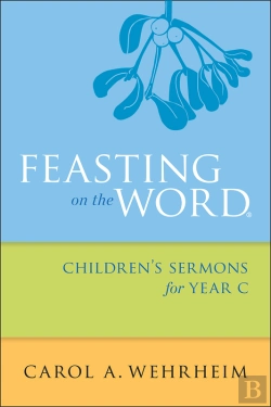 Bertrand.pt - Feasting On The Word Children'S Sermons For Year C