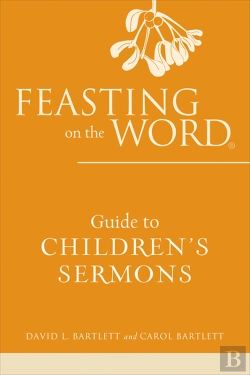 Bertrand.pt - Feasting On The Word Guide To Children'S Sermons