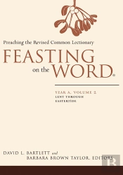 Feasting On The Word: Year A, Volume 2
