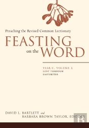 Feasting On The Word: Year C, Volume 2