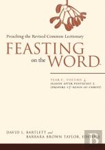 Feasting On The Wordâ€” Year C, Volume 4