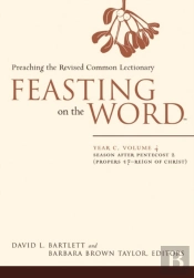 Feasting On The Wordâ€” Year C, Volume 4
