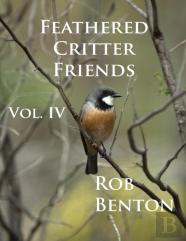 Feathered Critter Friends Vol. Iv