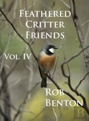 Feathered Critter Friends Vol. Iv