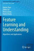 Feature Learning And Understanding