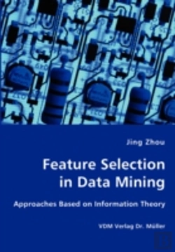Bertrand.pt - Feature Selection In Data Mining - Approaches Based On Information Theory