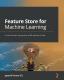 Feature Store For Machine Learning