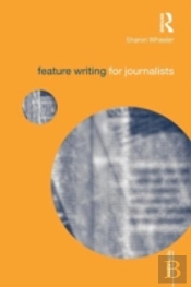 Feature Writing For Journalists