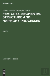 Features, Segmental Structure And Harmony Processes. Part 1