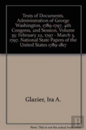 February 22, 1797 - March 3, 1797 (Texts Of Documents. Administration Of George Washington, 1789-1797. 4th Congress, 2nd Session, )
