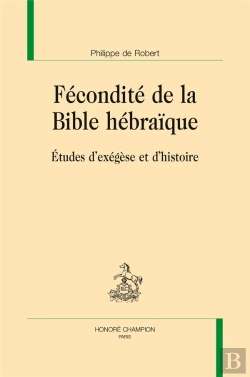 Bertrand.pt - Fécondité De La Bible Hébraïque ; Études D'Exégèse Et D'Histoire