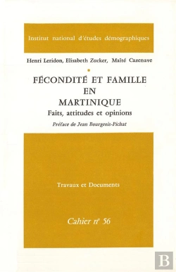 Bertrand.pt - Fécondité Et Famille En Martinique : Faits, Attitudes Et Opinions