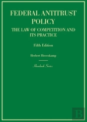 Federal Antitrust Policy, The Law Of Competition And Its Practice