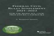 Federal Civil Rules Supplement, 2021-2022, For Use With All Civil Procedure Casebooks