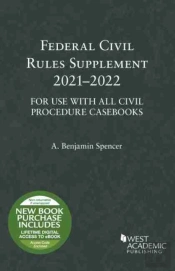 Federal Civil Rules Supplement, 2021-2022, For Use With All Civil Procedure Casebooks