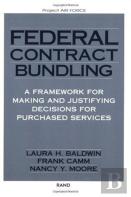 Federal Contract Bundling: A Framework For Making And Justifying Decisions For Purchased Services