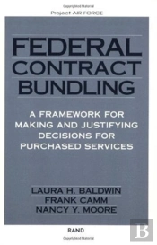 Federal Contract Bundling: A Framework For Making And Justifying Decisions For Purchased Services