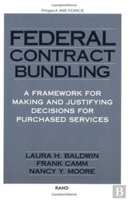 Bertrand.pt - Federal Contract Bundling: A Framework For Making And Justifying Decisions For Purchased Services