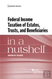 Federal Income Taxation Of Estates, Trusts, And Beneficiaries In A Nutshell
