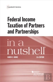 Federal Income Taxation Of Partners And Partnerships In A Nutshell