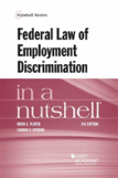 Federal Law Of Employment Discrimination In A Nutshell