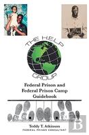 Federal Prison And Federal Prison Camp Guidebook
