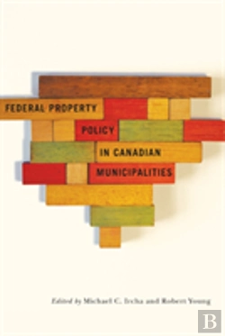Bertrand.pt - Federal Property Policy In Canadian Municipalities