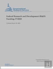 Federal Research And Development (R&D) Funding: Fy2020 (Updated March 18, 2020)