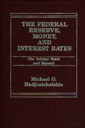 Federal Reserve, Money And Interest Rates